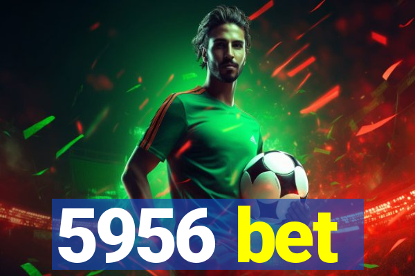 5956 bet